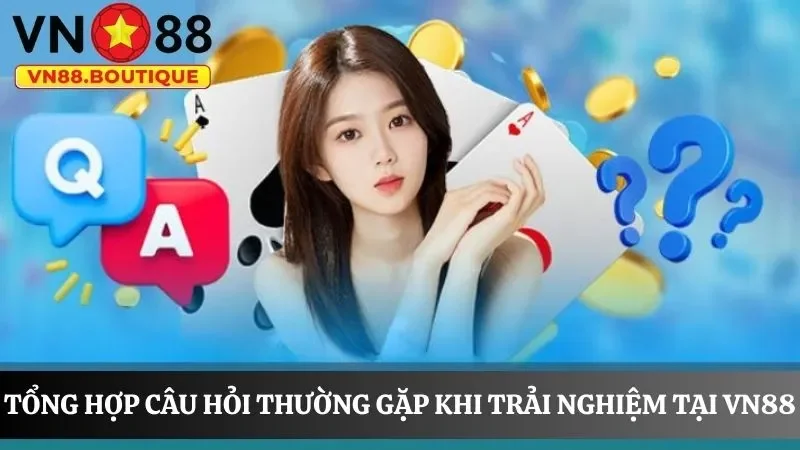 Tìm hiểu các câu hỏi khi hội viên tham gia vào nhà cái