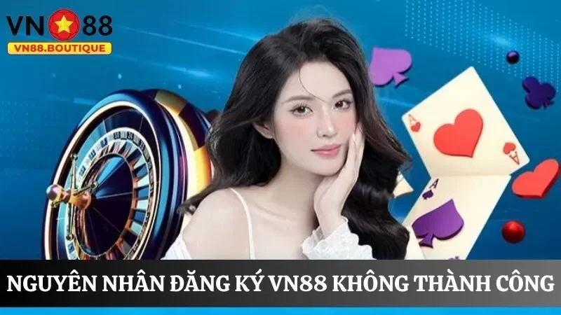 Tìm hiểu nguyên nhân đăng ký tài khoản game không thành công